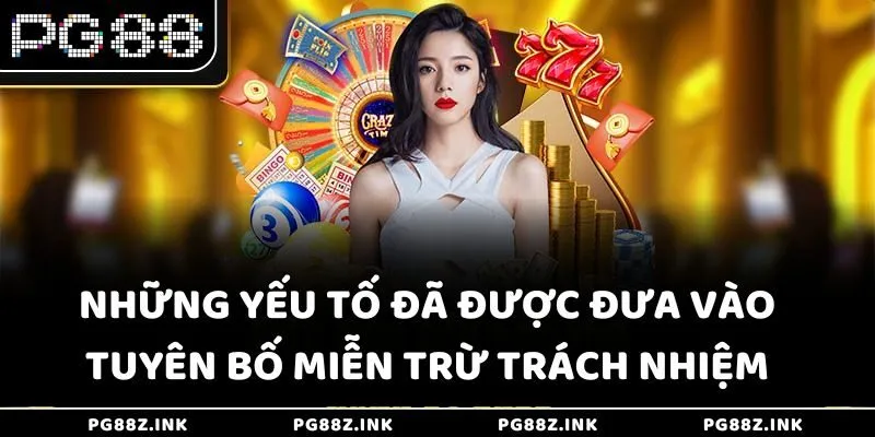 Những yếu tố đã được đưa vào tuyên bố miễn trừ trách nhiệm